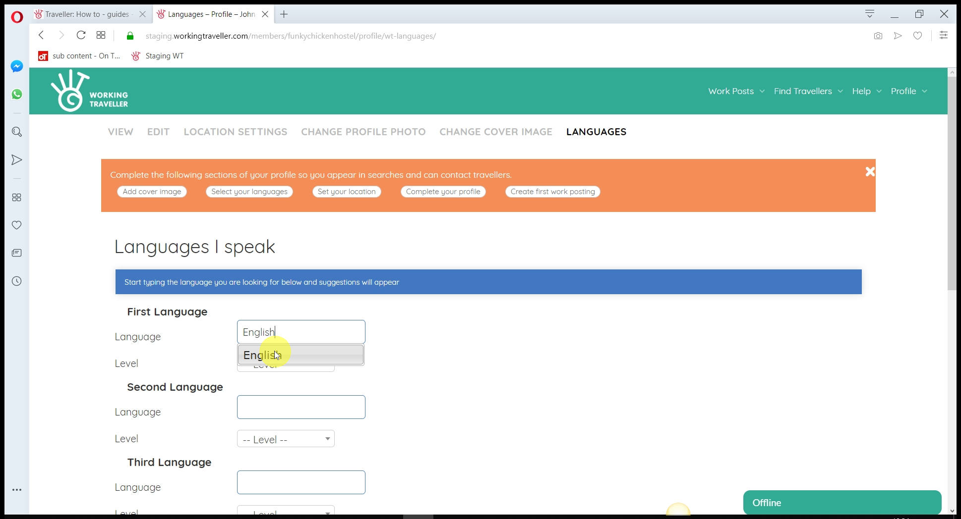 Set languages spoken are your place If you don't speak spanish but your manager does, including it. If you only want Englishs speaking volunteers and workers, just add English - up to you. Travellers can search work posts by language so more then better.